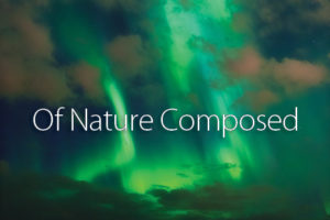 Of Nature Composed